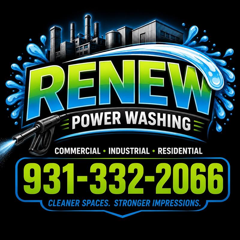 Renew Power Washing — Commercial, Industrial, Residential — 931-332-2066